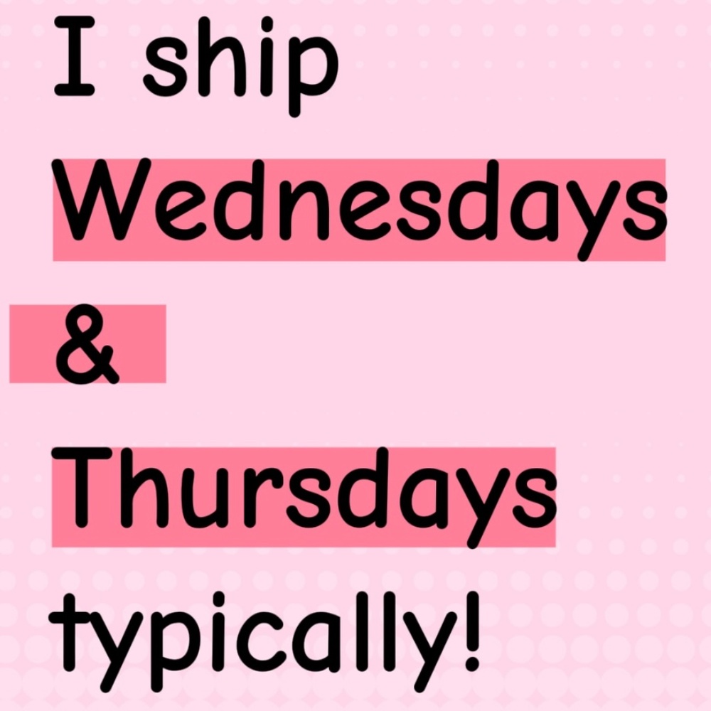 Shipping Wednesdays & Thursdays